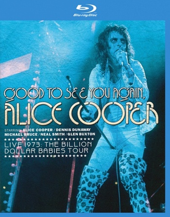 Alice Cooper / Good to See You Again - Live 1973: The Billion Dollar Babies Tour [Blu-Ray]